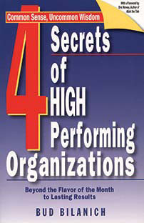4 Secrets of High Performing Organizations by Bud Bilanich